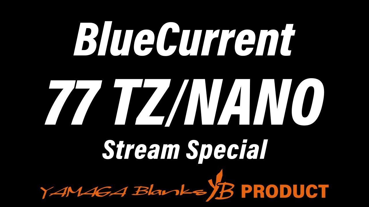 BlueCurrent 77TZ/NANO Stream-Special