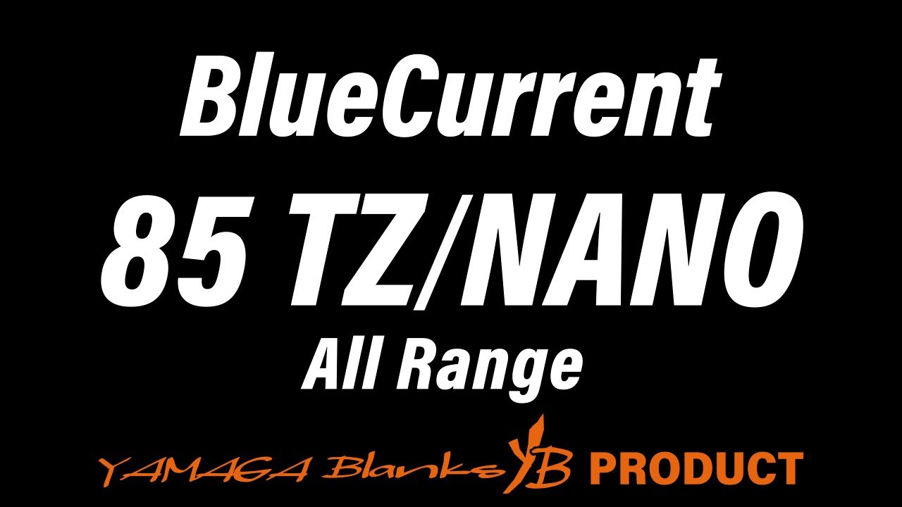 【解説動画】BlueCurrent  All-Range 85TZ/NANO 