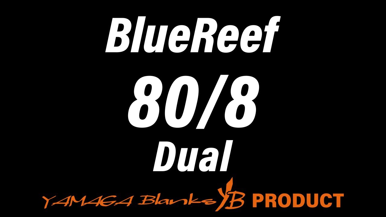 BlueReef 80/8 Dual | YAMAGA Blanks