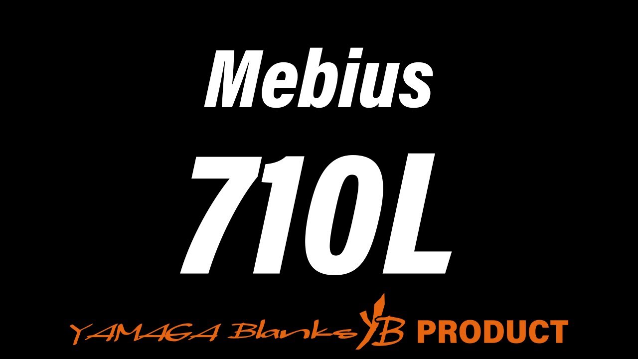 Mebius 710L | YAMAGA Blanks