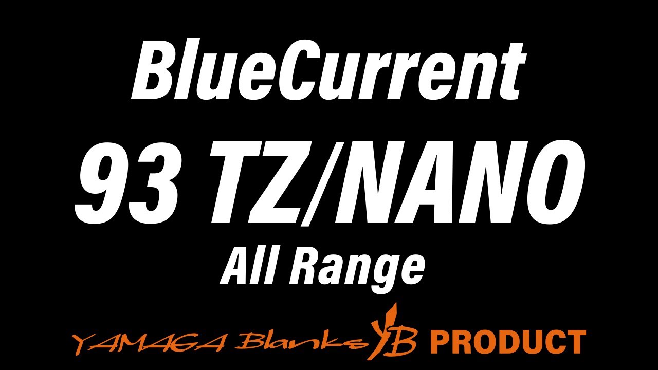 【解説動画】BlueCurrent 93TZ/NANO All Range