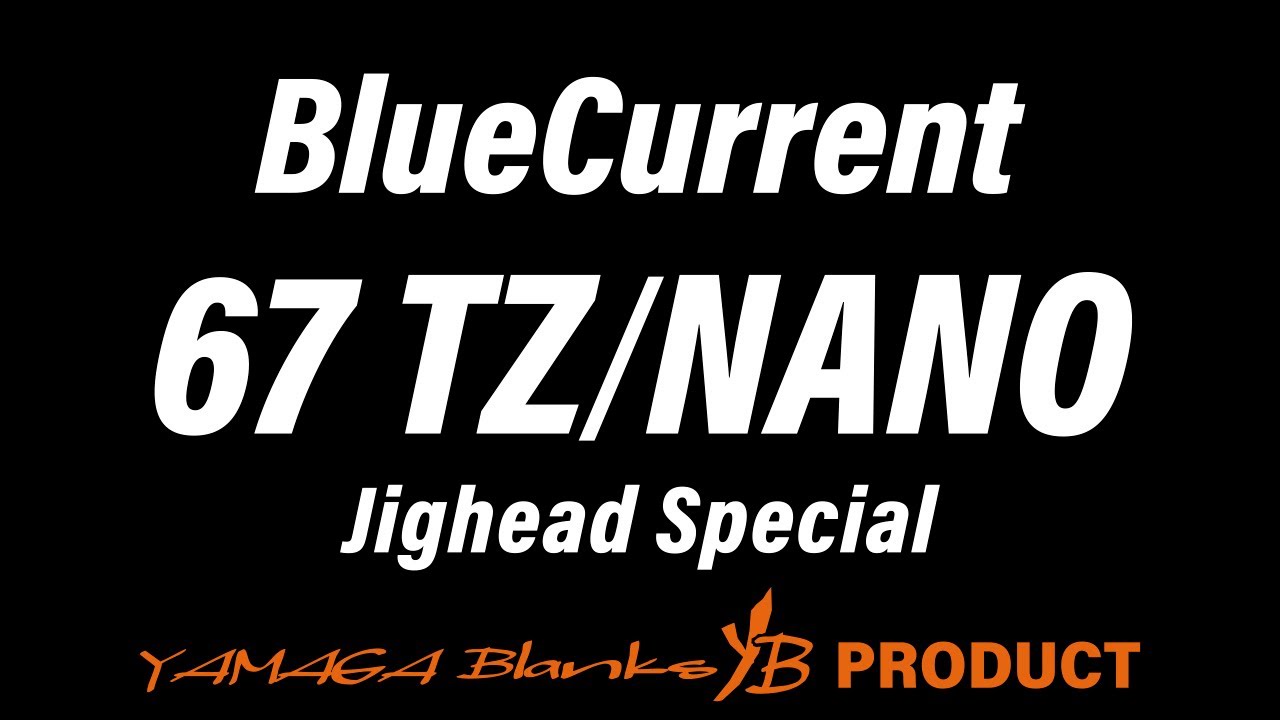 【解説動画】BlueCurrent 67TZ/NANO JH-Special