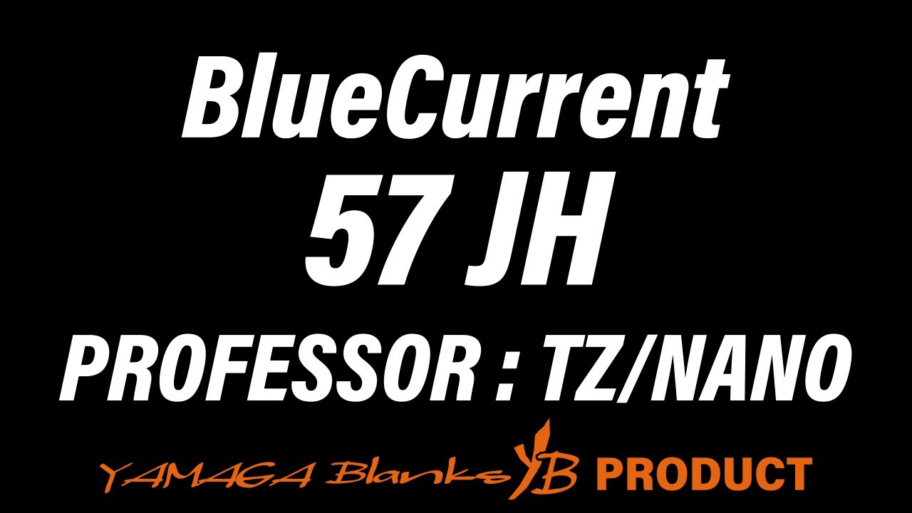 【解説動画】BlueCurrent 57JH TZ/NANO Professor
