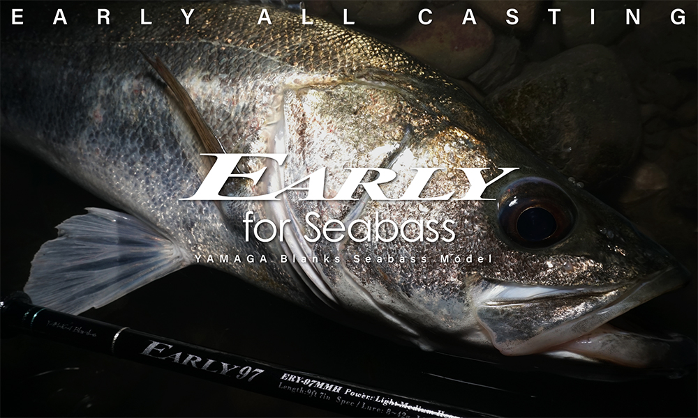 EARLY for Seabass | YAMAGA Blanks